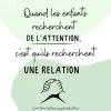Quand les enfants recherchent de l'attention