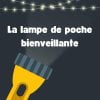 La lampe de poche bienveillante - 1
